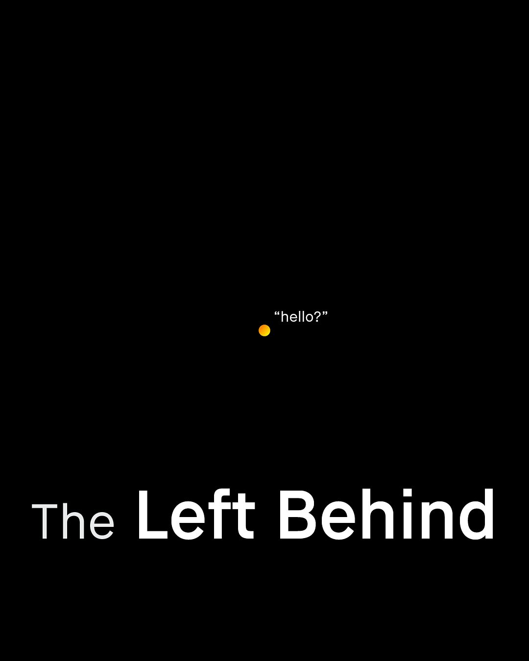 "hello?" The Left Behind