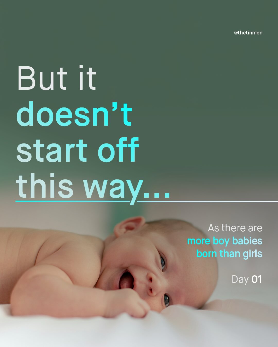 @thetinmen But it doesn't start off this way As there are more boy babies born than girls Day 01