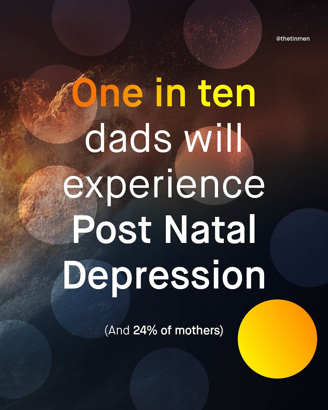 @thetinmen One in ten dads will experience Post Natal Depression (And 24% of mothers)