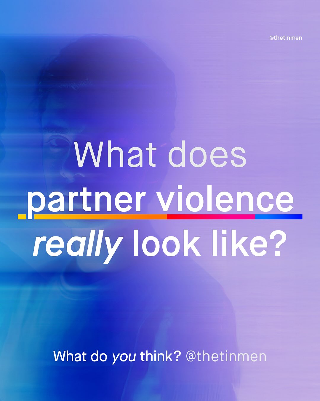 @thetinmen What does partner violence_ really look like? What do you think? @thetinmen