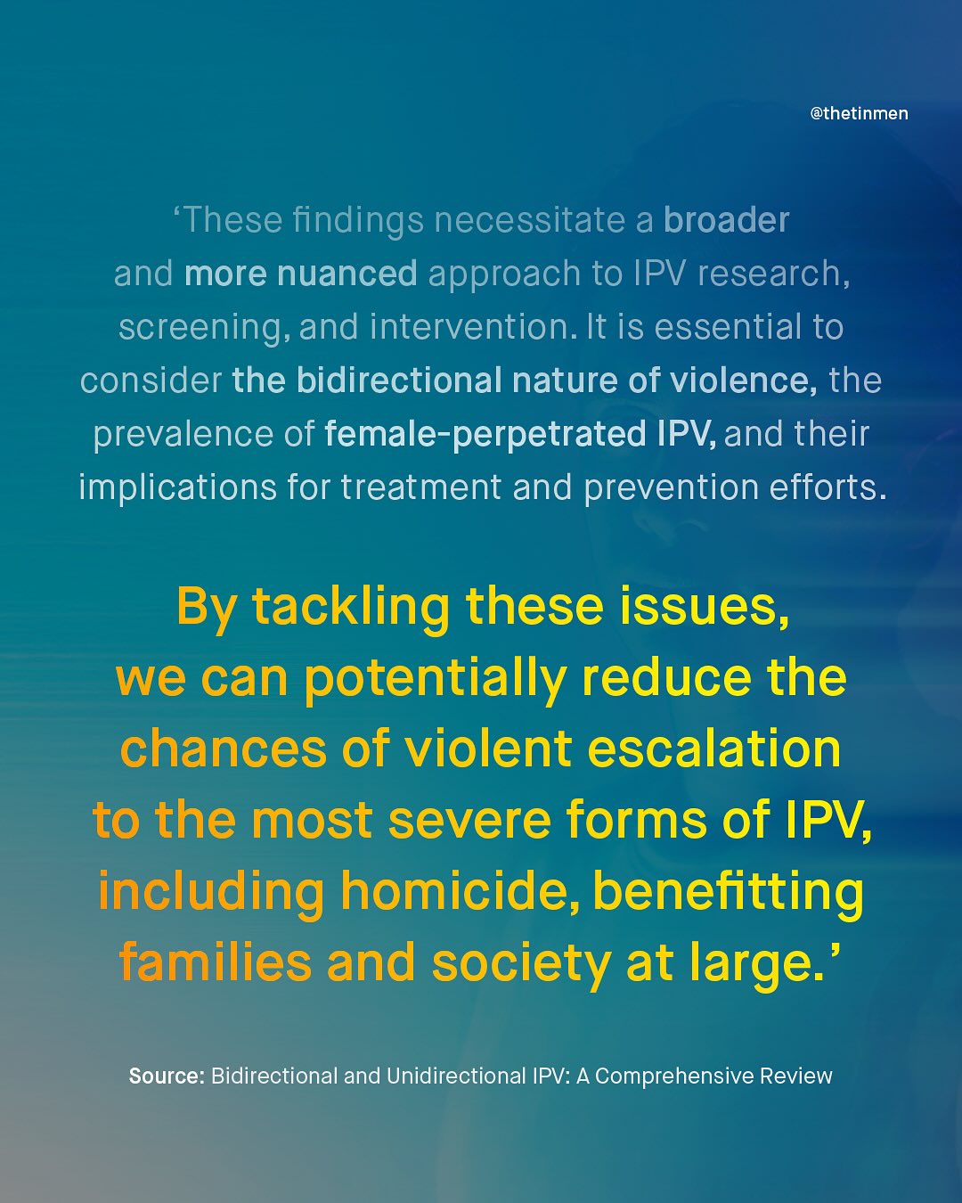 @thetinmen 'These findings necessitate a broader and more nuanced approach to IPV research; screening; and intervention: It is essential to consider the bidirectional nature of violence, the prevalence of female-perpetrated IPV,and their implications for treatment and prevention efforts: By tackling these issues, we can potentially reduce the chances of violent escalation to the most severe forms of IPV; including homicide; benefitting families and society at large: Source: Bidirectional and Unidirectional IPV: A Comprehensive Review