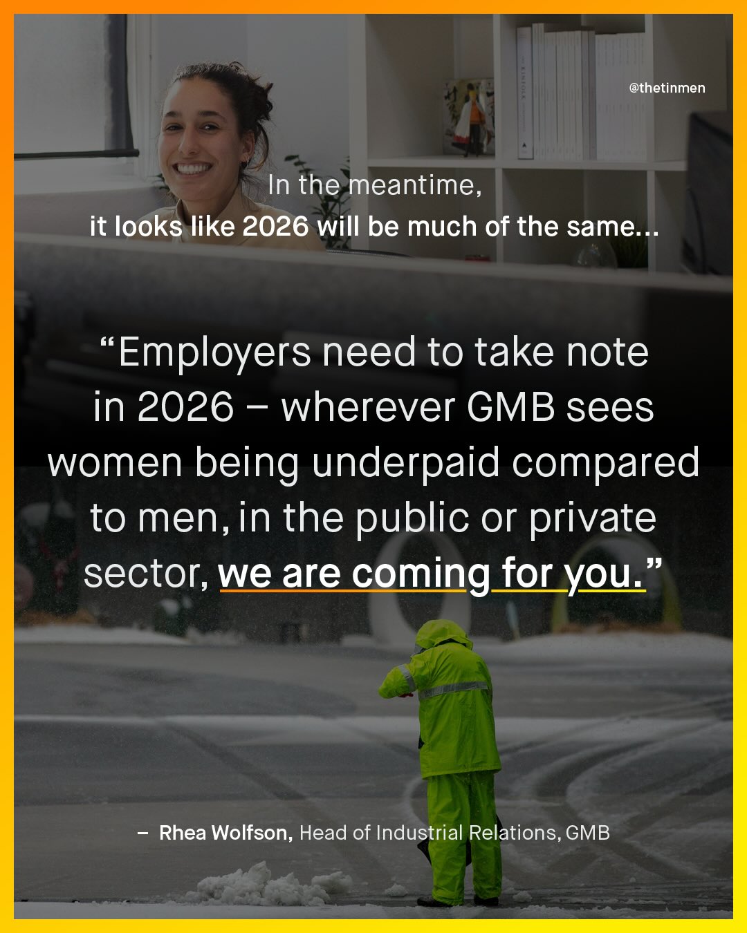 @thetinmen In the meantime, it looks like 2026 will be much of the same_ Employers need to take note in 2026 ~ wherever GMB sees women being underpaid compared to men, in the public or private sector, we are coming for you.' 99 Rhea Wolfson, Head of Industrial Relations, GMB