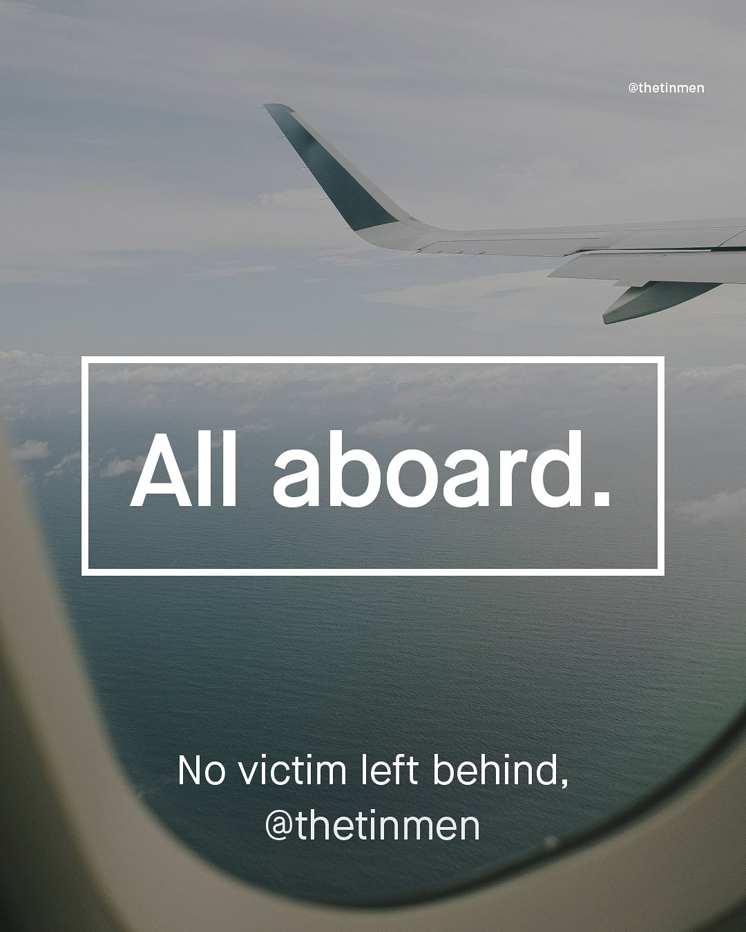 @thetinmen All aboard. No victim left behind, @thetinmen