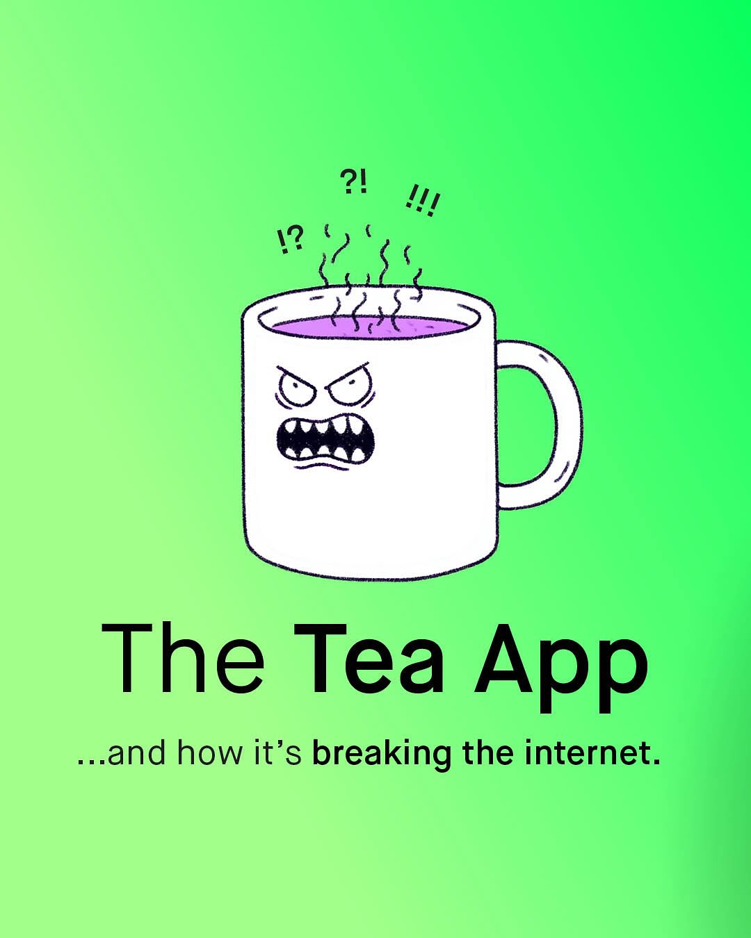 21 !? The Tea App =and how it's breaking the internet: