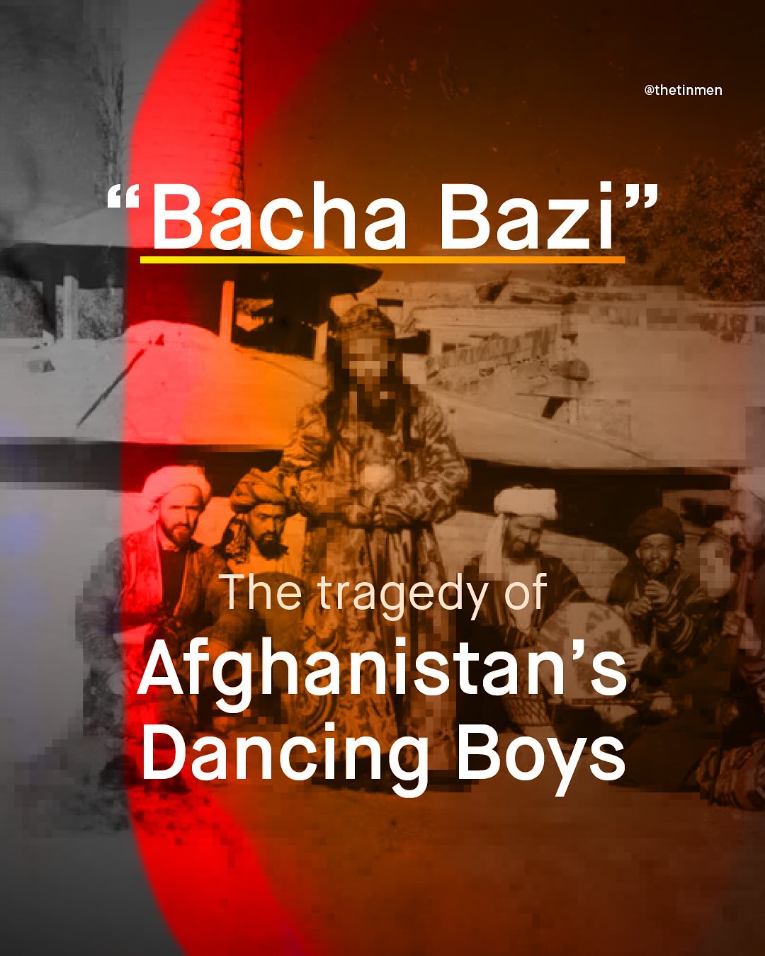 @thetinmen Bacha Bazi 99 The tragedy of Afghanistan'$ Dancing Boys