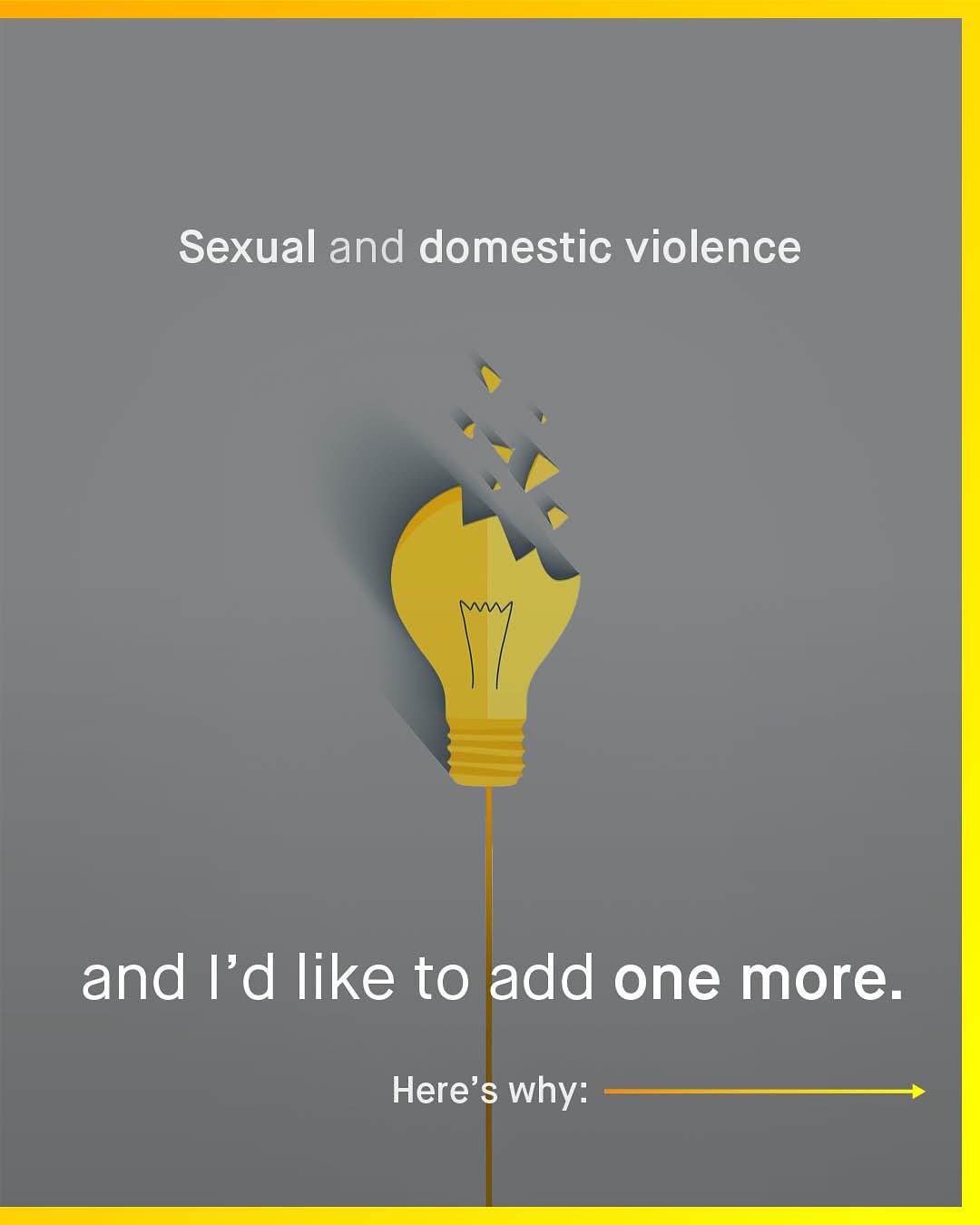 Sexual and domestic violence and I'd like to add one more. Here's why: