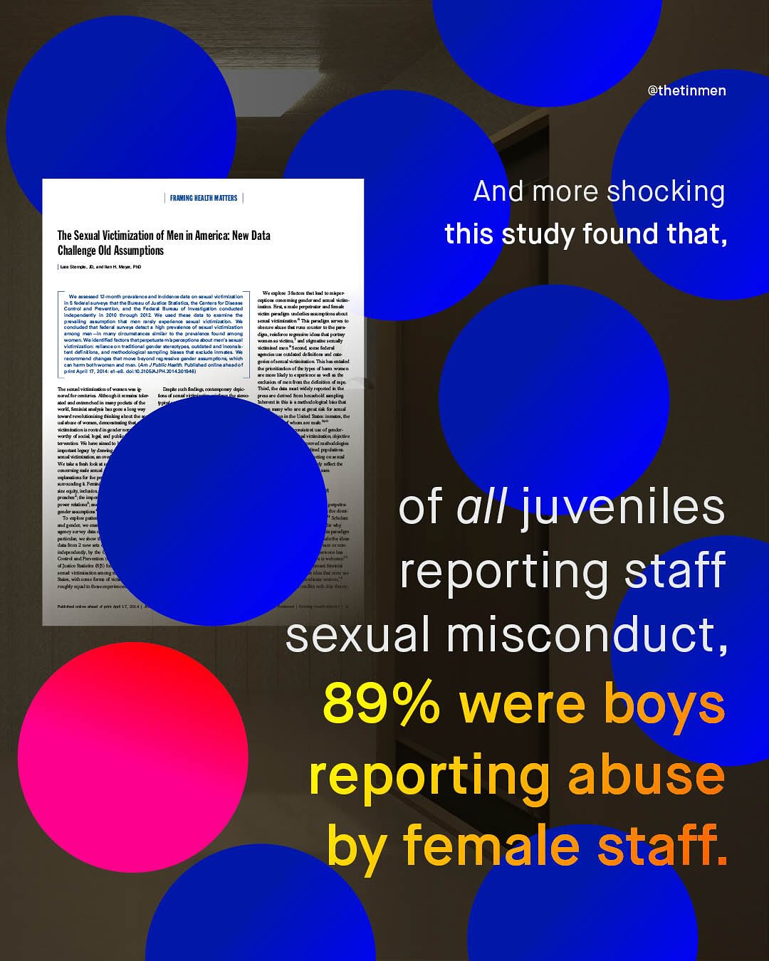thetinmen FRAXIMG HEALH KATTERS And more shocking this study found that; The Sexual Victimization of Men in America: New Data Challenge Old Assumptions teka: }iln Llbal @imb[r JILUD bnumnggnund *M Ain EILAIIL: Grkkd 141o2 ncot FCEAL & edulalita 542430044002434 0E4t one Ptna Eadl Eualoit ccdad #Eeaculenna 2c10 Erosh 2C12 Ltu Ear 44 ei- Heenires TLl Ad eto Erau Certel or G2 Jputara& Mlneetn 4riec aata JEA mmc donuticdcluecee SmaeOCAEMZX AAlO Genca Orladtait catu ea Aeeccccs a2Li Tunrked Cuadeeoe DureaJ Jneed LEeteeet EFDEE Vm JFubli: Holm Roi Heandoi Aere Dei Sudenic denanced etdecee HEMlAtu LILLIn?DNHNELnAIEA JEEL MADE Eun Lna d r2> WUL> WLunet 0in, nasro: mtn3*n Idue ti purbg} ILDASEul; MLLAIDIL ASoand MEr Glzl '7Ux; ulalbsl &allate nts olsenud rtbcira This hio tbdul hatunualnnallu 5ip? 4luu Auein Enoilai CAc DLx EpIeln HT 4n Eun Lit uanin HTEIp TunL Hu&ui [ muleynui n Tu dutal Klhnntn 4ELIHM4ik EueLAL ui6lbr *nll intw lnul Eu5 HEMneana [LSEA,unn[mts Huementae Eulbonuria {lzugh i D EEED uic lubadiulin ELEy ucur u8: MAr_aaniIELL; ? 2 n>uunulmi LnaaruLAAmAIE Mlene Lauebun Fmeuneenaeuaa A4li 4* ulgadt JLLmEAQuM T4717 Dial TAn n anme: alnlu_uulaun nEUAE HTHEAEL 4ie : Menehmeta Mhneh Jue DzanEELA Wunaeera @EAEAEX anunicg L FDnnneInten sdo ien of all juveniles reporting staff sexual misconduct, 89% were boys reporting abuse by female staff: MIELLE Hnemm Lluleli_ Cutzu uuiur qmuo:iab- 373 Nicnch=nnLne-e