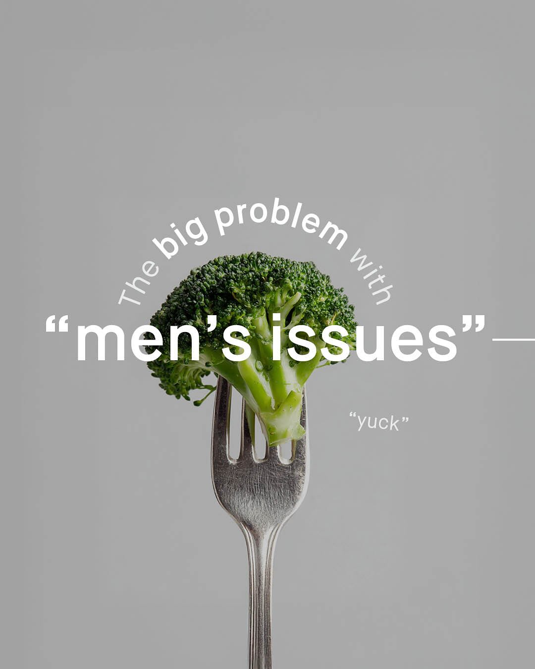 big problem 2 3 men's issues 99 yuck"